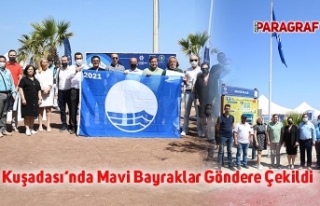 Kuşadası’nda Mavi Bayraklar Göndere Çekildi