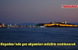 Kuşadası’nda yaz akşamları müzikle renklenecek