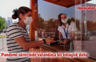 Pandemi sürecinde vatandaşa bir kolaylık daha
