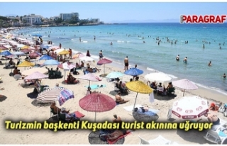 Turizmin başkenti Kuşadası turist akınına uğruyor