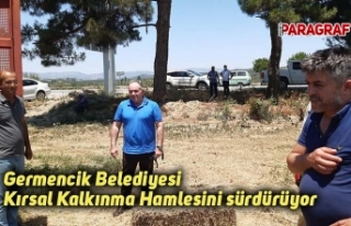 Germencik Belediyesi Kırsal Kalkınma Hamlesini sürdürüyor
