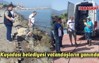 Kuşadası belediyesi vatandaşların yanında