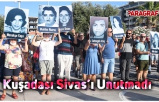 Kuşadası Sivas’ı Unutmadı