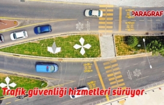 Trafik güvenliği hizmetleri sürüyor