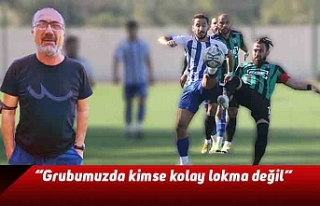 “Grubumuzda kimse kolay lokma değil”