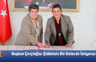 Başkan Çerçioğlu: Şiddetsiz Bir Gelecek İstiyoruz