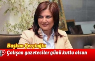 Başkan Çerçioğlu: Çalışan gazeteciler günü...