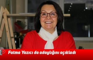 Fatma Yazıcı da adaylığını açıkladı