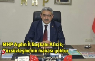MHP Aydın İl Başkanı Alıcık: Yüzsüzleşmenin...