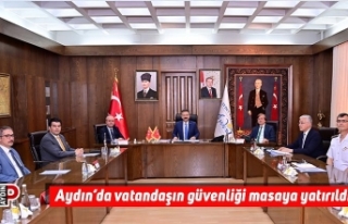 Aydın’da vatandaşın güvenliği masaya yatırıldı