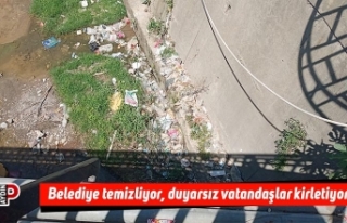 Belediye temizliyor, duyarsız vatandaşlar kirletiyor