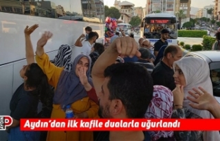 Aydın’dan ilk kafile dualarla uğurlandı