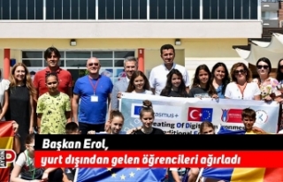 Başkan Erol, yurt dışından gelen öğrencileri...
