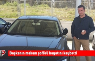 Başkanın makam şoförü hayatını kaybetti
