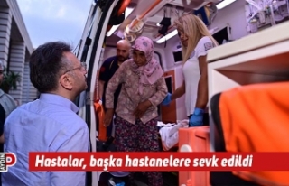 Hastalar, başka hastanelere sevk edildi