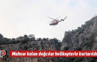 Mahsur kalan dağcılar helikopterle kurtarıldı