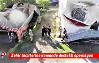 Zehir tacirlerine komando destekli operasyon