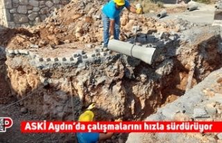 ASKİ Aydın’da çalışmalarını hızla sürdürüyor