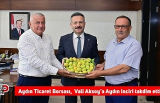 Aydın Ticaret Borsası, Vali Aksoy’a Aydın inciri...