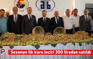 Sezonun ilk kuru inciri 350 liradan satıldı
