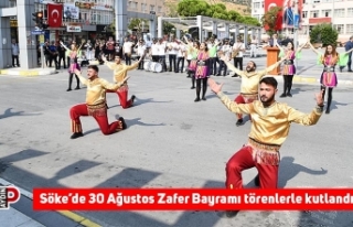 Söke’de 30 Ağustos Zafer Bayramı törenlerle...