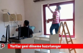 Yurtlar yeni döneme hazırlanıyor