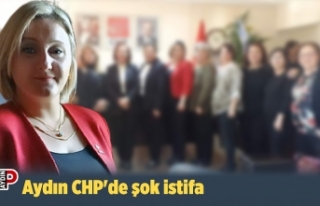 Aydın CHP'de şok istifa