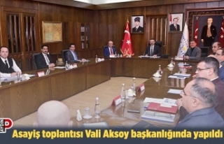 Asayiş toplantısı Vali Aksoy başkanlığında...