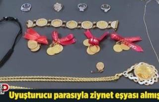Uyuşturucu parasıyla ziynet eşyası almış