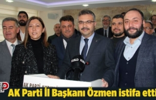 AK Parti İl Başkanı Özmen istifa etti