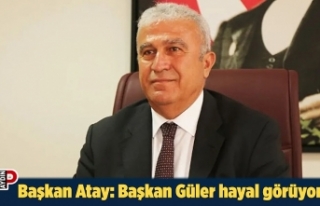 Başkan Atay: Başkan Güler hayal görüyor
