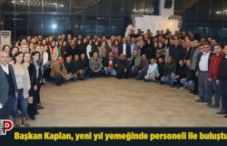 Başkan Kaplan, yeni yıl yemeğinde personeli ile...