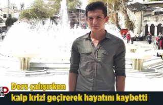 Ders çalışırken kalp krizi geçirerek hayatını...