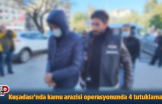 Kuşadası’nda kamu arazisi operasyonunda 4 tutuklama