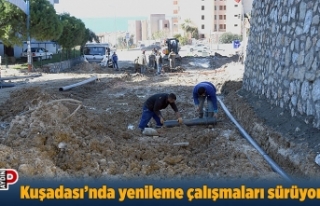 Kuşadası’nda yenileme çalışmaları sürüyor