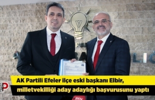 AK Partili Efeler ilçe eski başkanı Elbir, milletvekilliği...