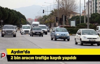 Aydın’da 2 bin aracın trafiğe kaydı yapıldı