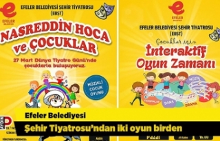Efeler Belediyesi Şehir Tiyatrosu’ndan iki oyun...