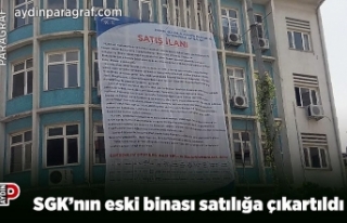 SGK’nın eski binası satılığa çıkartıldı