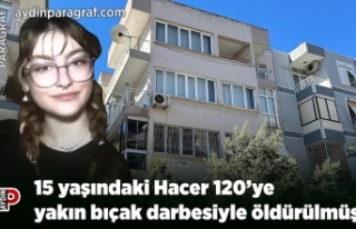 15 yaşındaki Hacer 120’ye yakın bıçak darbesiyle...