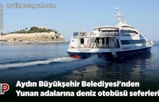 Aydın Büyükşehir Belediyesi'nden Yunan adalarına...