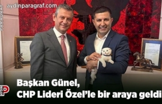 Başkan Günel, CHP Lideri Özel’le bir araya geldi