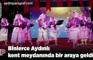 Binlerce Aydınlı kent meydanında bir araya geldi