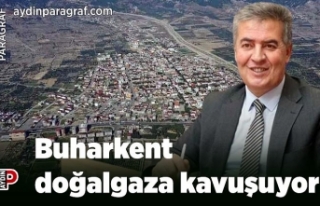Buharkent doğalgaza kavuşuyor