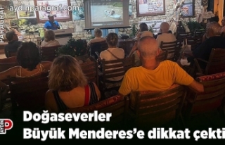 Doğaseverler Büyük Menderes’e dikkat çekti