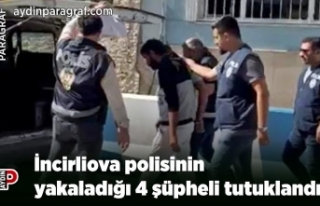 İncirliova polisinin yakaladığı 4 şüpheli tutuklandı