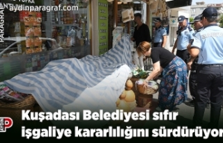 Kuşadası Belediyesi sıfır işgaliye kararlılığını...