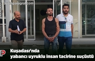 Kuşadası'nda yabancı uyruklu insan tacirine...
