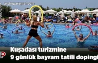 Kuşadası turizmine 9 günlük bayram tatili dopingi