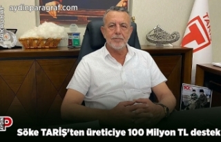 Söke TARİŞ'ten üreticiye 100 Milyon TL destek